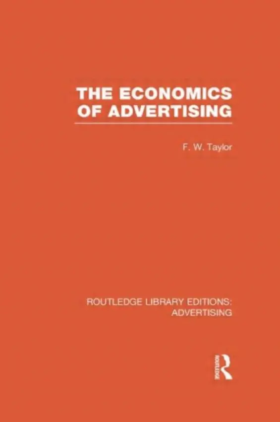 Economics of Advertising (RLE Advertising) - Taylor, Frederic
