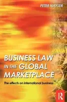 Business Law in the Global Marketplace - Nayler, Peter