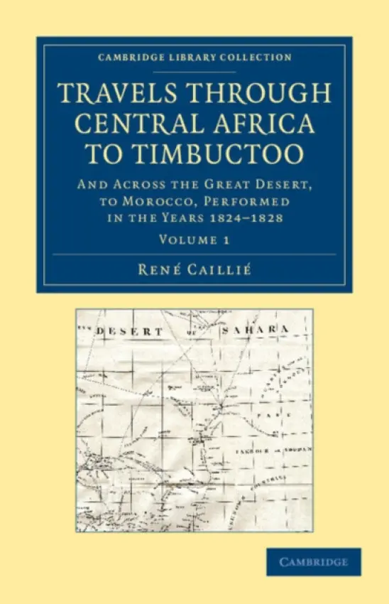 Travels through Central Africa to Timbuctoo - Caillie, Rene