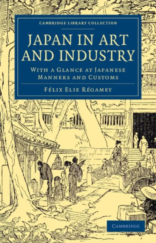 Japan in Art and Industry - Regamey, Felix Elie