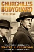 Churchill's Bodyguard - Tom Hickman