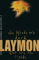 The Richard Laymon Collection Volume 2: The Woods are Dark & Out are the Lights - Richard Laymon