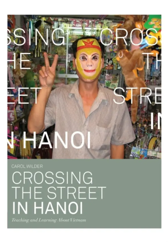 Crossing the Street in Hanoi - Wilder, Carol