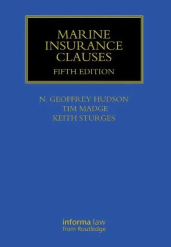 Marine Insurance Clauses - Hudson, Geoffrey a Madge, Tim a Sturges, Keith