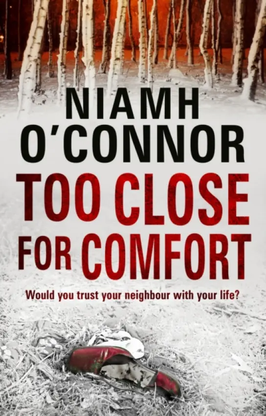 Too Close For Comfort - O'Connor, Niamh