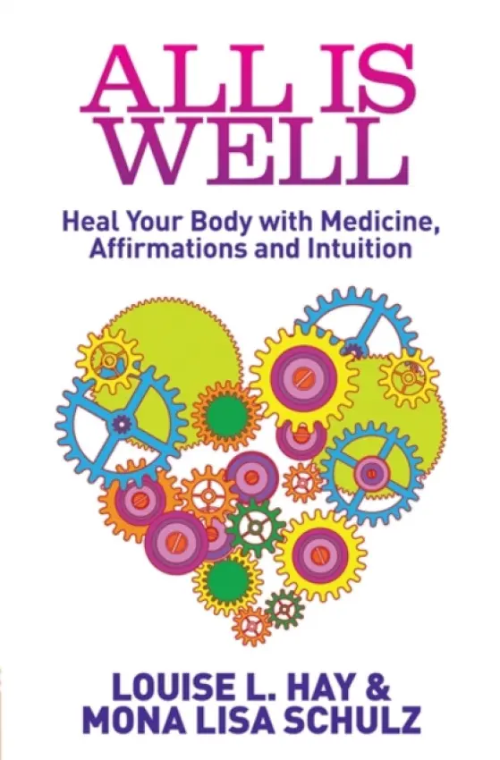 All Is Well - Hay, Louise a Schulz, Mona Lisa, MD, Ph.D