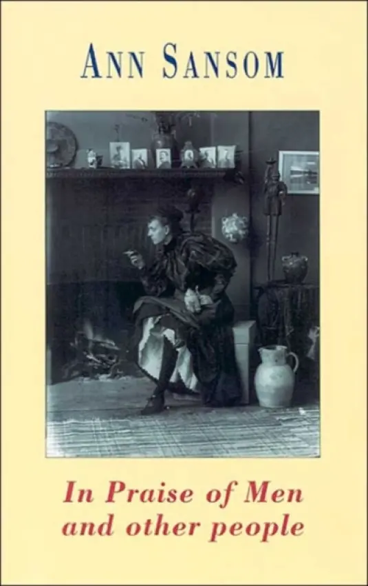 In Praise of Men and Other People - Sansom, Ann