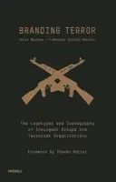 Branding Terror: The Logotypes and Iconography of Insurgent Groups and Terrorist Organizations - Beifuss, Artur a Bellini, Francesco Trivini a Heller, Steven