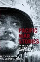 Pacific War Stories - Smith, Rex Alan