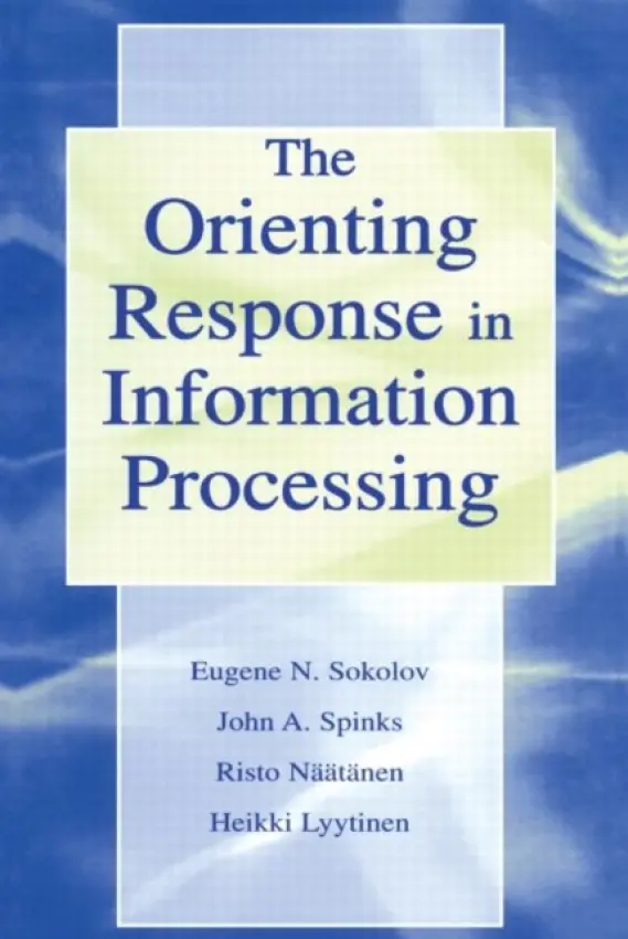 Orienting Response in Information Processing - Lyytinen, Heikki a Naatanen, Risto a Sokolov, Evgeni N. a Spinks, John