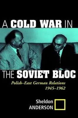 Cold War In The Soviet Bloc - Anderson, Sheldon