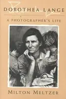 Dorothea Lange - Meltzer, Milton