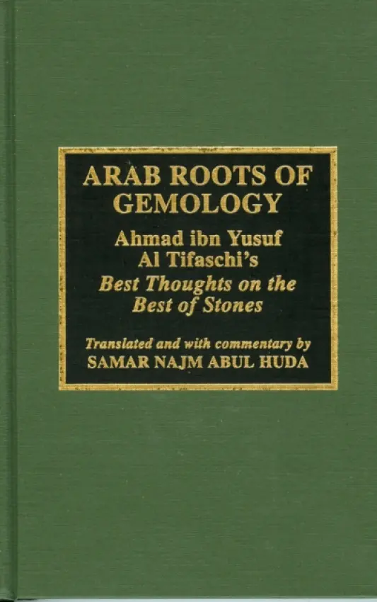 Arab Roots of Gemology - Huda, Samir Najm Abul