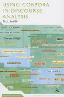 Using Corpora in Discourse Analysis - Baker, Paul (Lancaster University, UK)