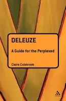 Deleuze: A Guide for the Perplexed - Colebrook, Claire (Penn State University, University Park, USA)