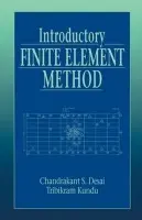 Introductory Finite Element Method - Desai, Chandrakant S. (University of Arizona, Tucson, USA) a Kundu, Tribikram (University of Arizona, Tucson, USA)