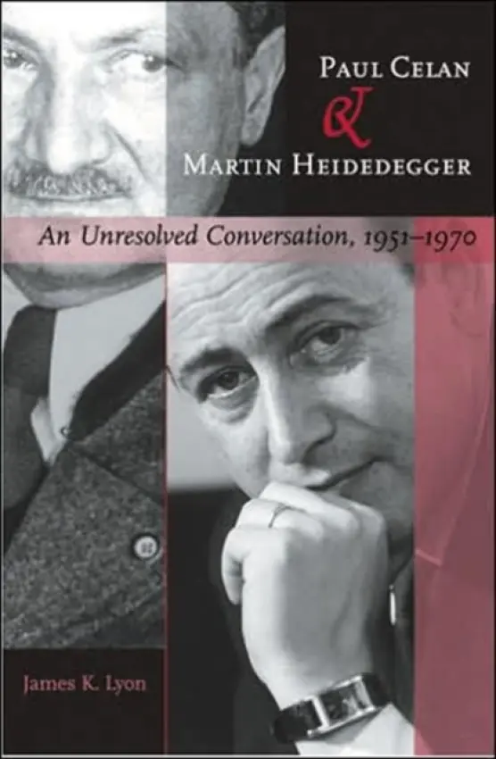Paul Celan and Martin Heidegger - Lyon, James K. (Professor of German, Brigham Young University)