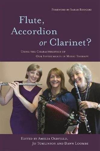 Flute, Accordion or Clarinet? - Loombe, Dawn a Tomlinson, Jo a Oldfield, Amelia