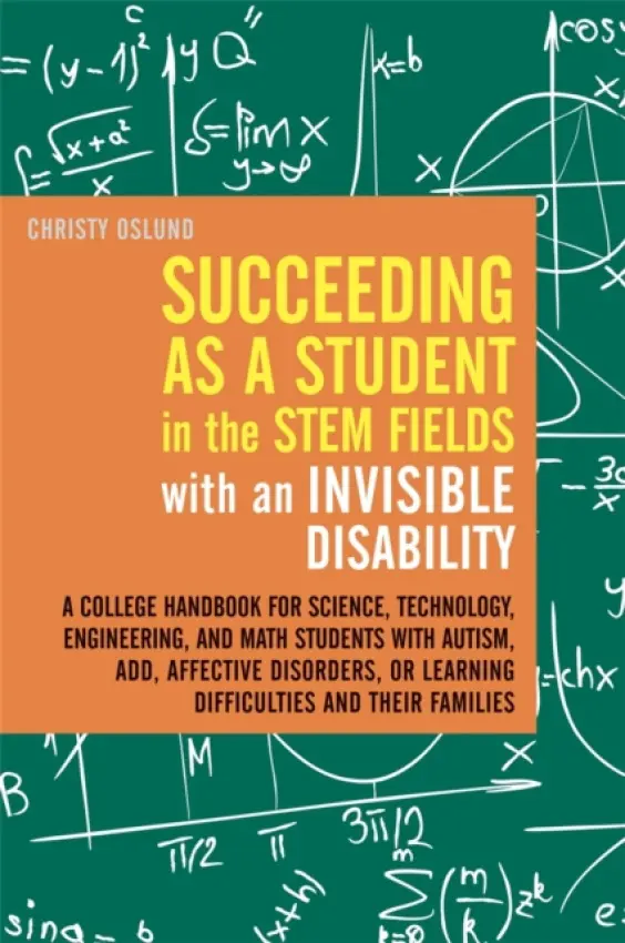 Succeeding as a Student in the STEM Fields with an Invisible Disability - Oslund, Christy