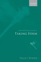 Structuring Sense: Volume III: Taking Form - Borer, Hagit (Professor of Linguistics, Queen Mary, University of London)