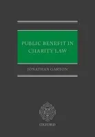 Public Benefit in Charity Law - Garton, Jonathan (Reader in Law, University of Warwick)