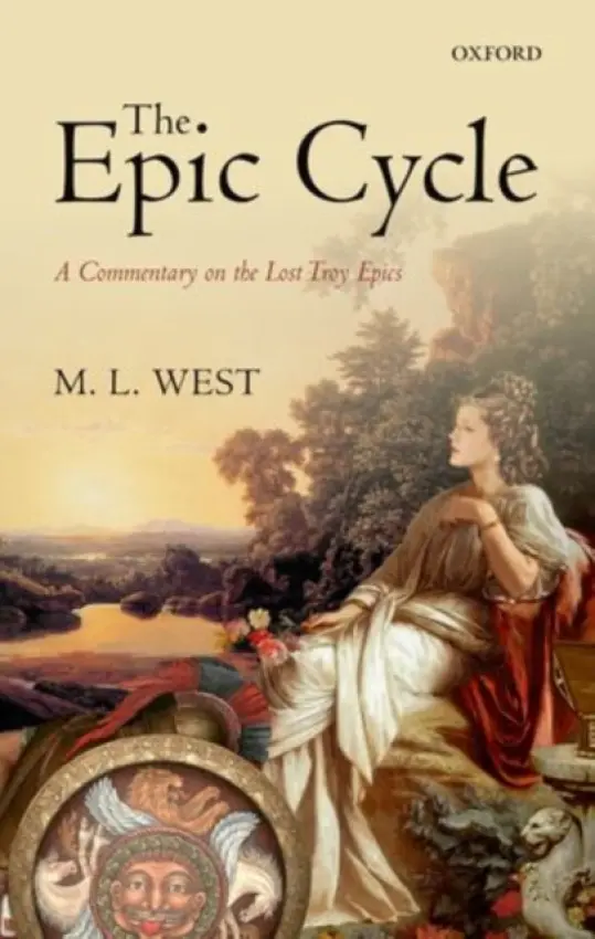 Epic Cycle - West, The late M. L. (Emeritus Fellow, All Souls College, Oxford)