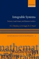 Integrable Systems - Hitchin, N.J. (Savilian Professor of Geometry at the University of Oxford) a Segal, G. B. (Emeritus Fellow of All Souls College, University of Oxford) a Ward, R.S. (Professor in the Department of Mathematical Sciences, Durham University)
