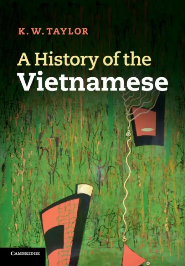 History of the Vietnamese - Taylor, K. W. (Cornell University, New York)