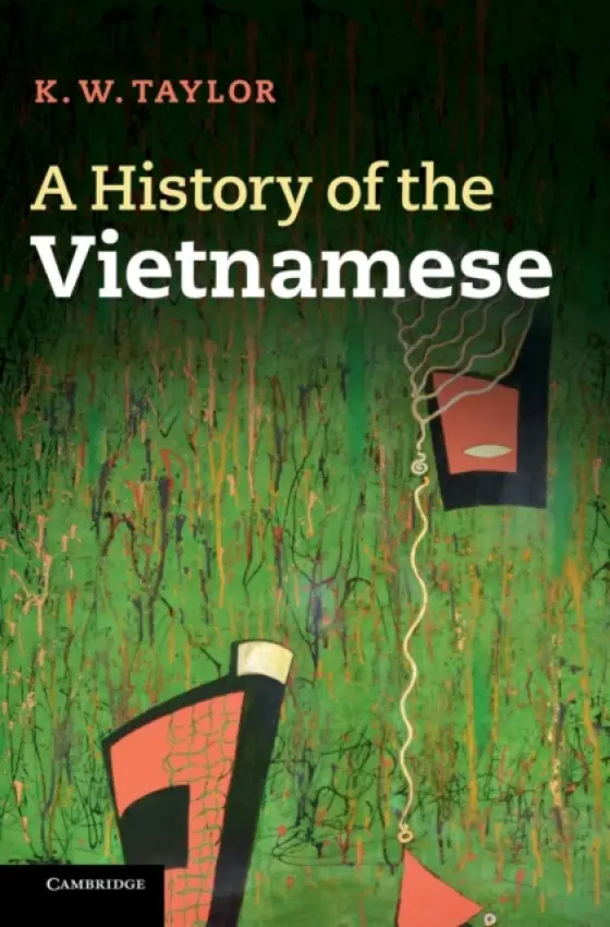 History of the Vietnamese - Taylor, K. W. (Cornell University, New York)