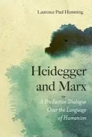 Heidegger and Marx - Hemming, Laurence