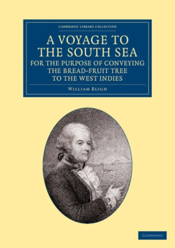 Voyage to the South Sea, for the Purpose of Conveying the Bread-fruit Tree to the West Indies - Bligh, William