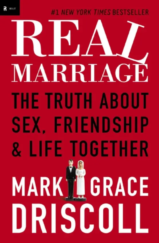 Real Marriage - Driscoll, Grace a Driscoll, Mark