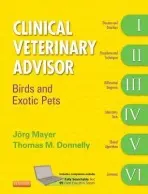Clinical Veterinary Advisor: Birds and Exotic Pets - Mayer, Joerg (Associate Professor of Zoological Medicine,Department of Small Animal Medicine a Surgery, College of Veterinary Medicine,University of Georgia, Athens, GA, USA) a Donnelly, Thomas M. (Warren Institute, Ossining, NY, USA)