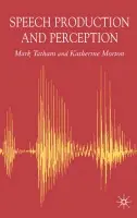 Speech Production and Perception - Tatham, Mark a Morton, Katherine