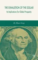 Exhaustion of the Dollar - Gray, H.