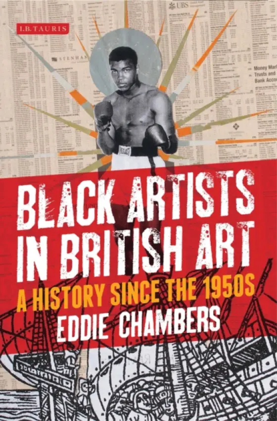 Black Artists in British Art - Chambers, Eddie (University of Texas at Austin, USA)