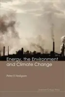 Energy, The Environment And Climate Change - Hodgson, Peter E (Univ Of Oxford, Uk)