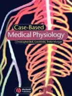 Case-based Medical Physiology - Bell, Christopher (Trinity College, Dublin) a Kidd, Cecil (University of Aberdeen) a Morgan, Trefor (University of Melbourne)