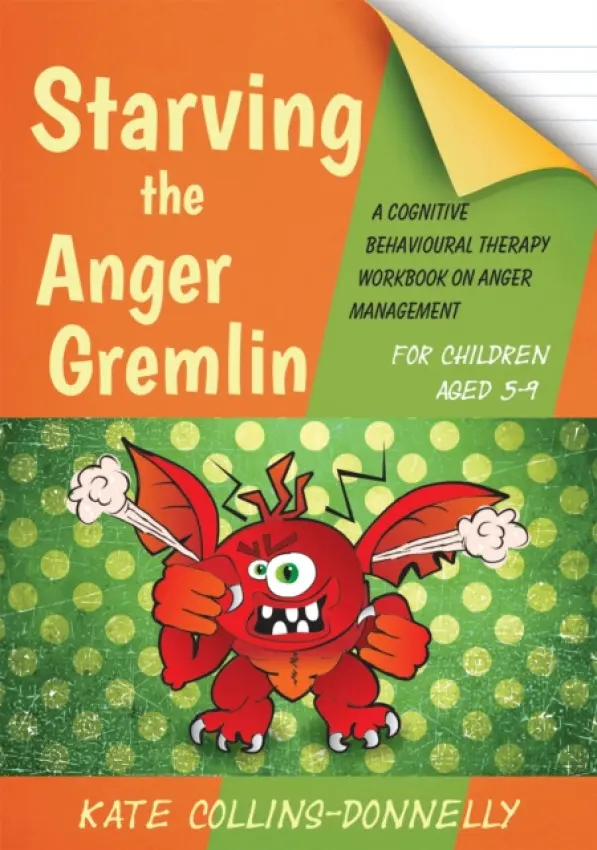 Starving the Anger Gremlin for Children Aged 5-9 - Collins-Donnelly, Kate