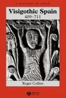 Visigothic Spain 409 - 711 - Collins, Roger (University of Edinburgh)