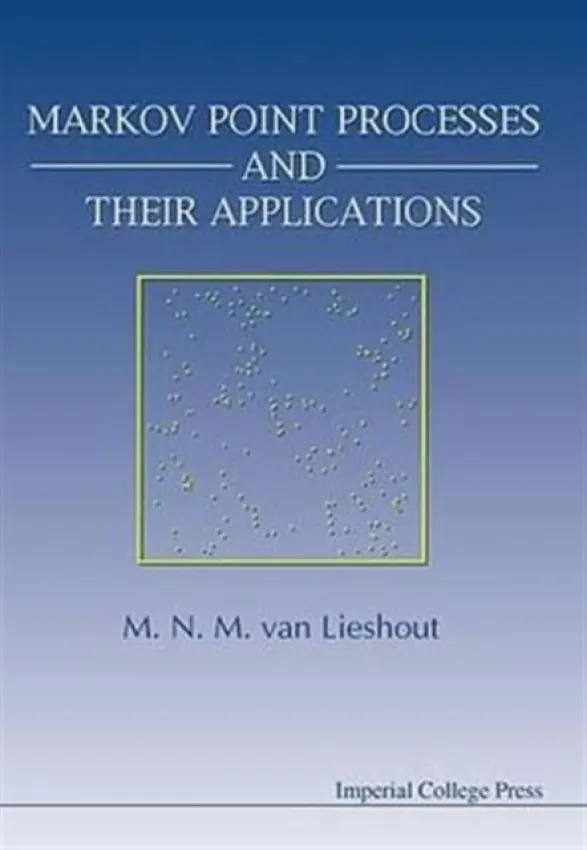 Markov Point Processes And Their Applications - Van Lieshout, Marie-colette (Centrum Voor Wiskunde En Informatica, The Netherlands)