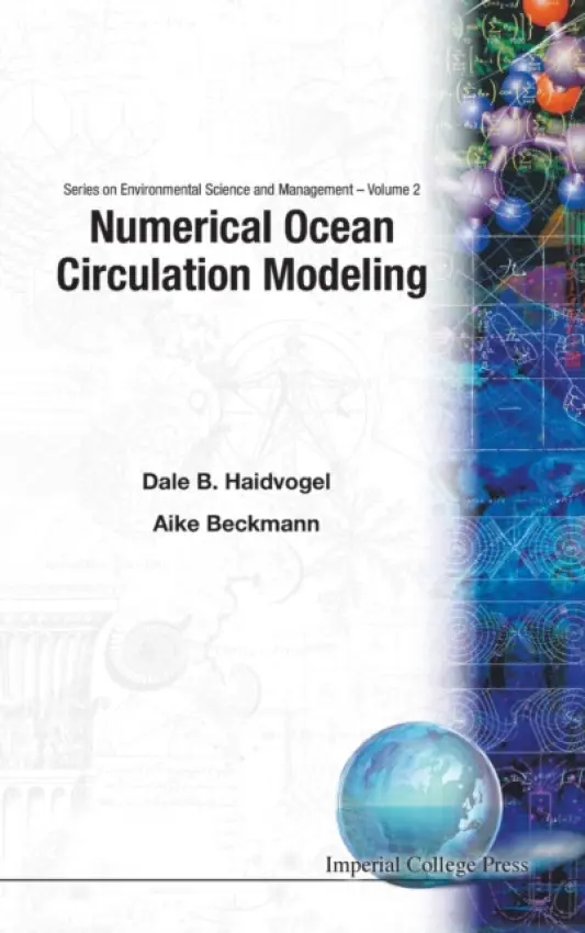 Numerical Ocean Circulation Modeling - Beckmann, Aike (Univ Of Helsinki, Finland) a Haidvogel, Dale B (Rutgers Univ, Usa)