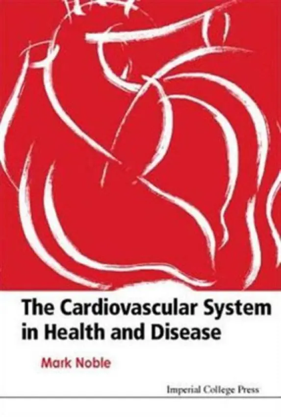 Cardiovascular System In Health & Disease, The - Noble, Mark (Univ Of Aberdeen, Uk)