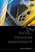 Focus On Financial Management - Cohen, Ivan K (Richmond American University, Uk)