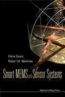 Smart Mems And Sensor Systems - Gaura, Elena (Coventry Univ, Uk) a Newman, Robert (Coventry University, Uk)