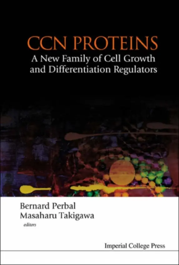 Ccn Proteins: A New Family Of Cell Growth And Differentiation Regulators - Takigawa, Masaharu (Okayama Univ, Japan) a Perbal, Bernard (Univ Of Paris, France)