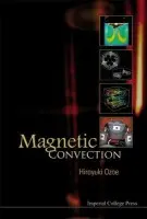 Magnetic Convection - Ozoe, Hiroyuki (Kyushu Univ, Japan)