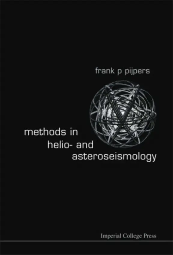 Methods In Helio- And Asteroseismology - Pijpers, Frank Peter (Imperial College London, Uk)