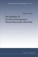 Geometry Of Curvature Homogeneous Pseudo-riemannian Manifolds, The - Gilkey, Peter B (Univ Of Oregon, Usa)