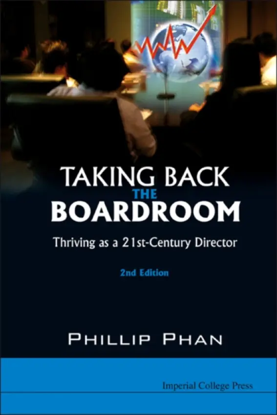 Taking Back The Boardroom: Thriving As A 21st-century Director (2nd Edition) - Phan, Phillip H (Johns Hopkins Univ, Usa)